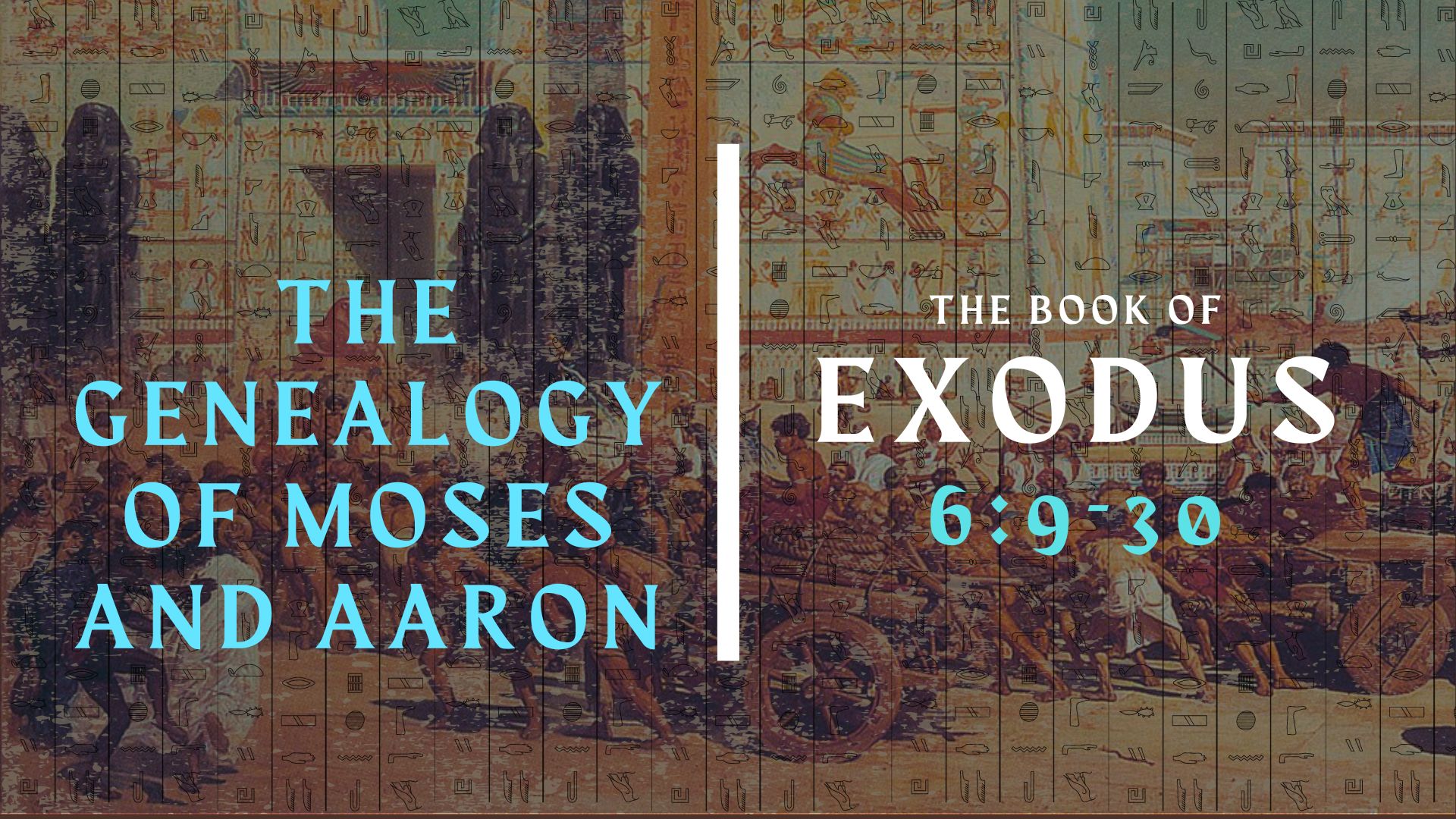 The Genealogy Of Moses And Aaron Exodus 6 9 30 Graham Emmanuel Baptist Church